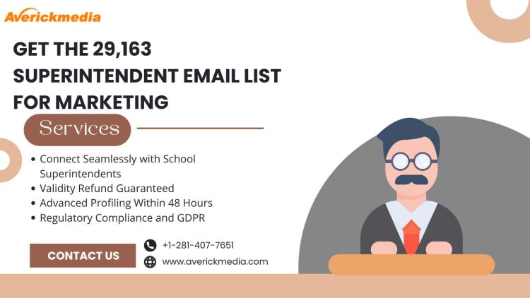 Maximizing Engagement with Educational Decision-Makers Using a Superintendent Email List