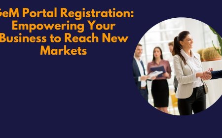 GeM Portal Registration: Empowering Your Business to Reach New Markets