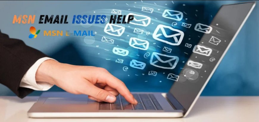MSN Email Issues? Call +1 (855)-880-0010 for Immediate Help
